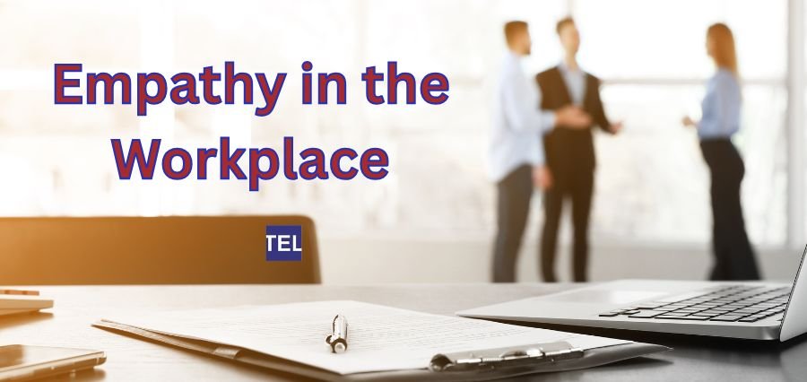 Empathy in the Workplace