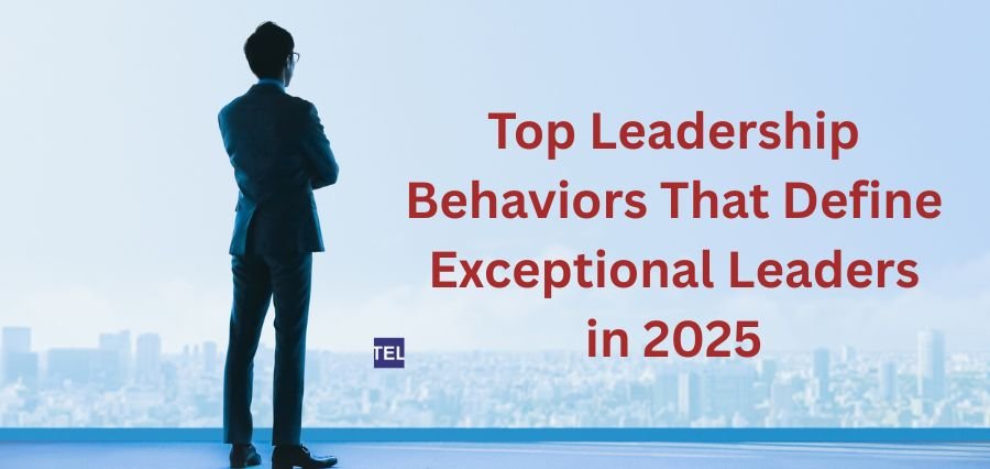 You are currently viewing Top Leadership Behaviors That Define Exceptional Leaders in 2025
